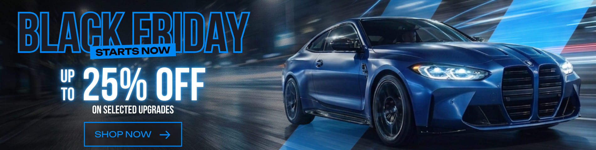 Black Friday starts now: up to 25% off on selected upgrades