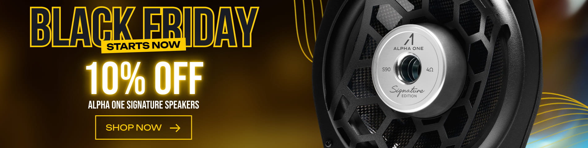 Black Friday starts now: 10% off Alpha One Signature speakers